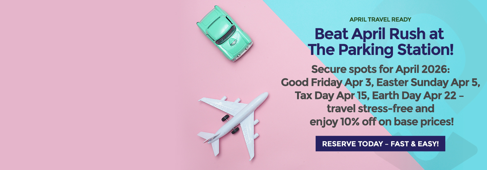 APRIL HOLIDAYS SPECIAL (Spring Saving at the Parking Station!)