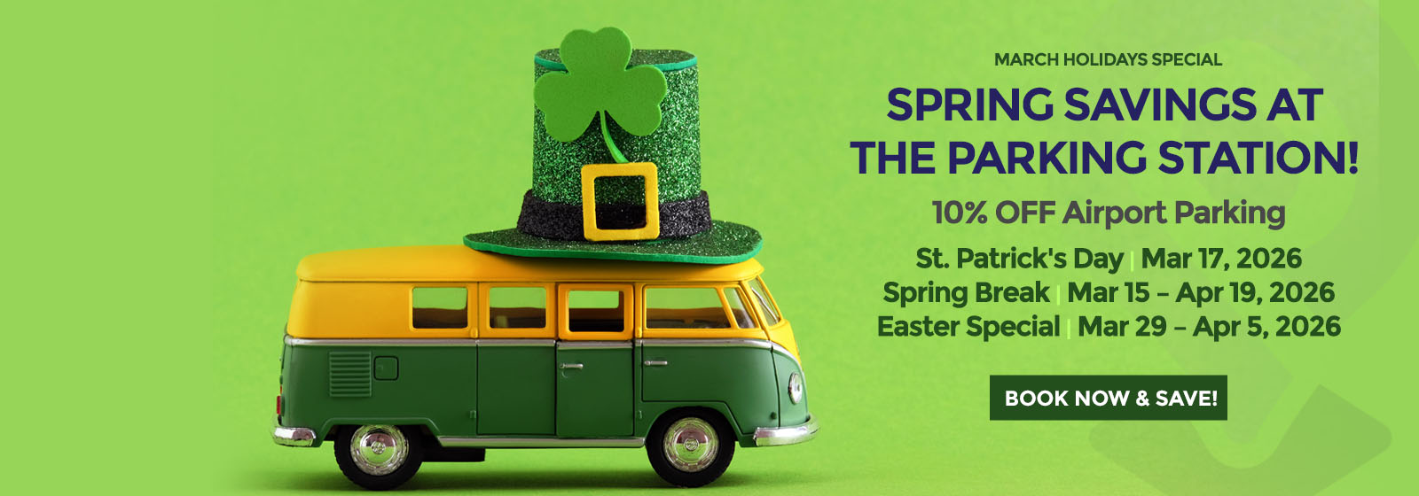 MARCH HOLIDAYS SPECIAL (Spring Saving at the Parking Station!)