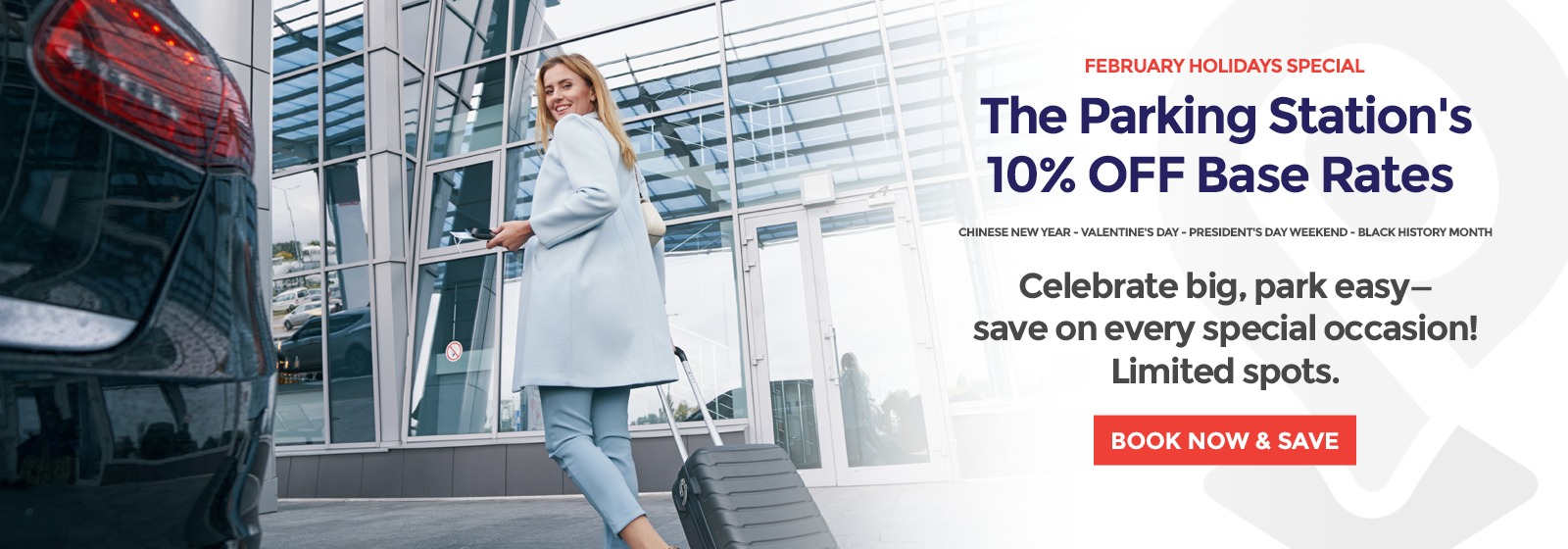 February Holidays Special - (Celebrate big, park easy-save on every special occasion!)